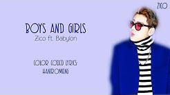 Zico - Boys and Girls Color Coded Lyrics {Han|Rom|Eng}  - Durasi: 3:21. 
