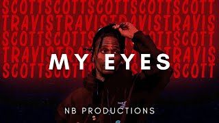 Travis Scott - My Eyes NB PRODUCTIONS REMIX