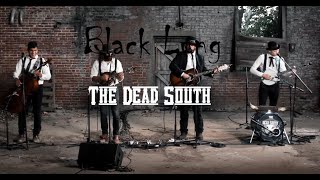 &quot;Black Lung&quot;  by  The Dead South w/lyrics