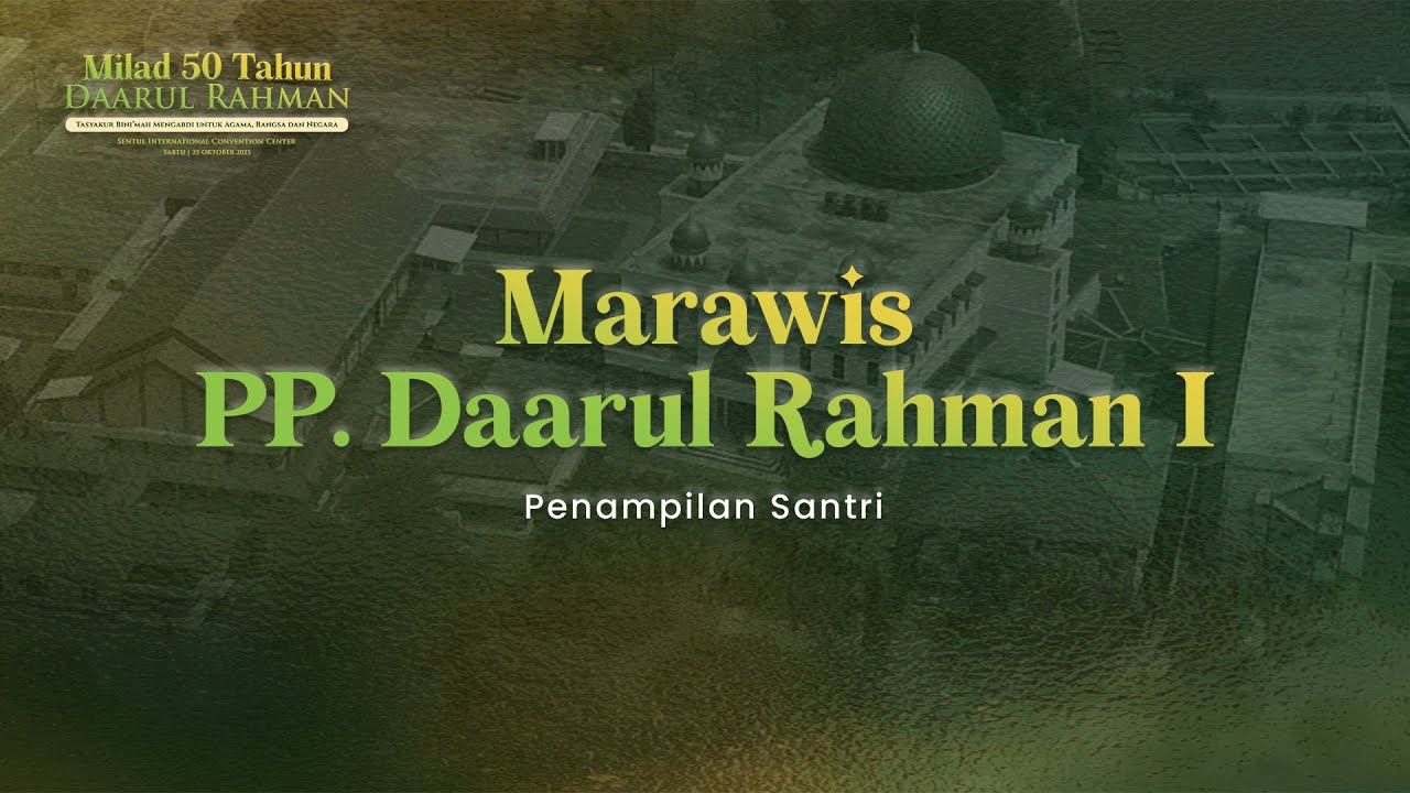 Penampilan Marawis Pondok Pesantren Daarul Rahman | Milad 50 Tahun Pondok Pesantren Daarul Rahman