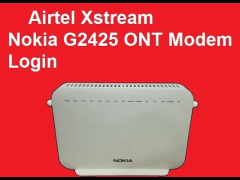 Airtel Xstream Nokia G2425A FTTH ONT Login and Password change