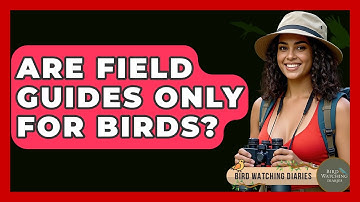 Are Field Guides Only For Birds? - Bird Watching Diaries
