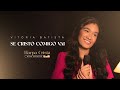 Vitória Batista - Se Cristo Comigo Vai (Harpa Cristã - Nova Geração)