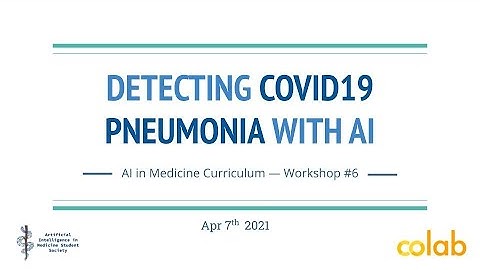Workshop 6: Detecting COVID19 Pneumonia with AI