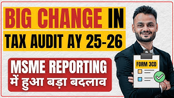 🚨 New MSME Reporting Structure in Tax Audit Form 3CD for AY 2025-26 | Clause 26 & 22 Explained