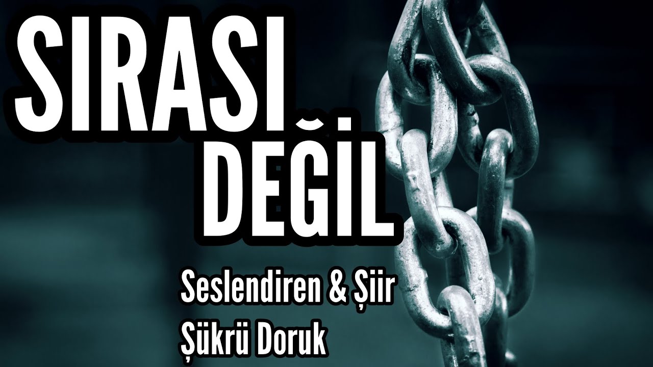 SIRASI DEĞİL - Seslendiren & Şiir: Şükrü Doruk - Müzik: Abdurrahim Yetim