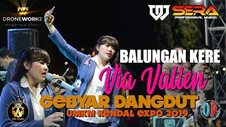 BALUNGAN KERE || VIA VALLEN feat OM. SERA  || LIVE UMKM KENDAL EXPO 2019