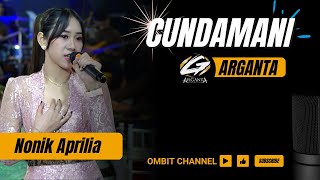 CUNDAMANI ✨ Nonik Aprilia ~Om. ARGANTA  || BERKAH NADA Entertainment ~ Bintang Audio