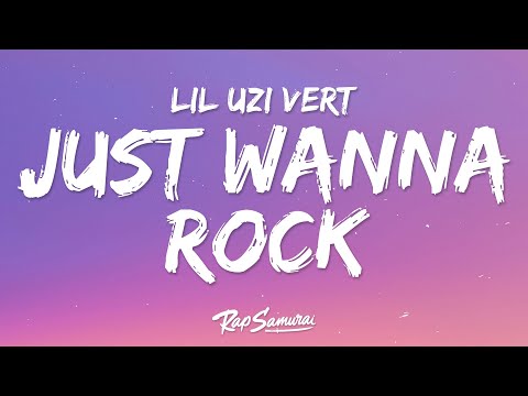 Lil Uzi Vert - Just Wanna Rock (Lyrics)