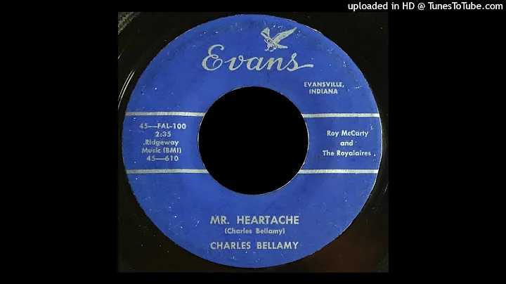 Charles Bellamy - Mr. Heartache - Evans 45 (IN)