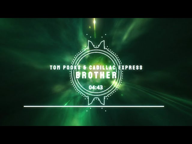 Tom Pooks & Cadillac Express - Brother (visualizer)