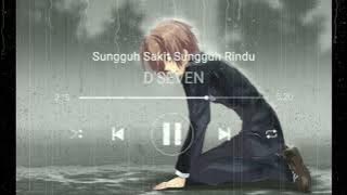 Sungguh Sakit Sungguh Rindu - D'SEVEN (slowed)