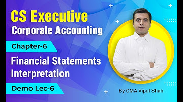 CMA Demo Lecture-6- Financial Statements Interpretation | Corporate Accounting | CS Executive CMA