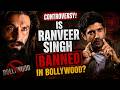 Can Ranveer Singh really be banned from Bollywood?