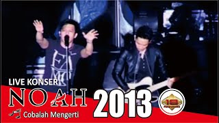 Live Konser Noah Band - Cobalah Mengerti @Nganjuk 8 Desember 2013