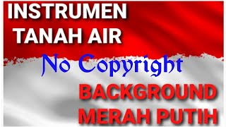 INSTRUMEN / BACKSOUND PUISI KEBANGSAAN (No Copyright) || Kumpulan Background Bendera Merah Putih