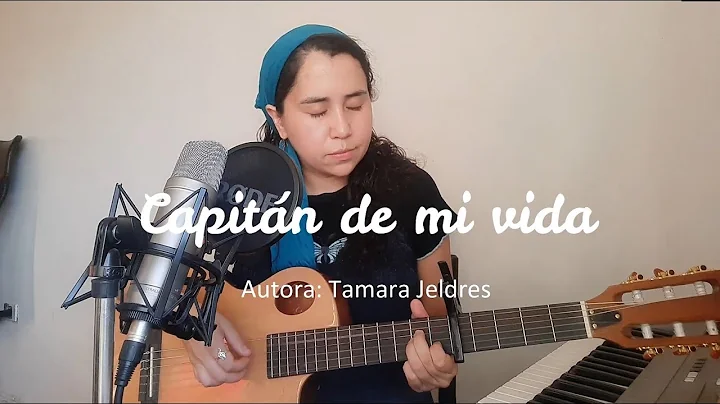 Tamara Jeldres - Capitn de mi vida | Msica Cristiana