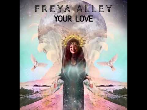 Freya Alley - 'YOUR LOVE' audio