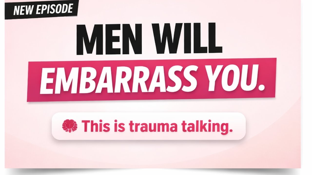 MEN WILL EMBARRASS YOU” Is Trauma Talking (The Science Behind Why You Stay Stuck)