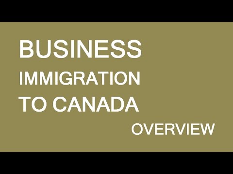 Business immigration to Canada. Programs overview. LP Group