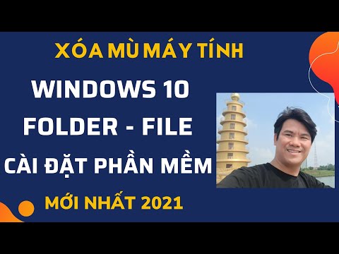 Xóa mù máy tính Sử dụng Windows 10, Folder, File, Cài đặt phần mềm Ứng dụng Mới nhất 2021