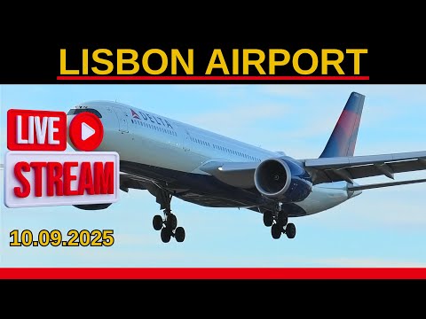 🔴 Lisbon Airport LIVE ✈️ Spotting - 10.09.2025