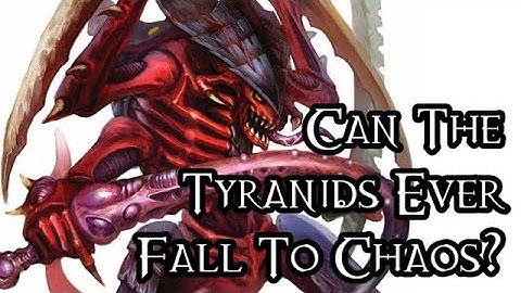 Can The Tyranids Ever Fall To Chaos? - 40K Theories