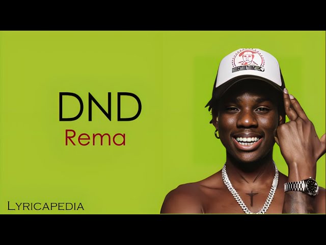 Rema - DND (Lyrics) class=