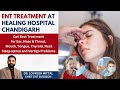 ENT Treatment at Healing Hospital Chandigarh | Best ENT doctor in India |  Ear Nose Throat Doctor