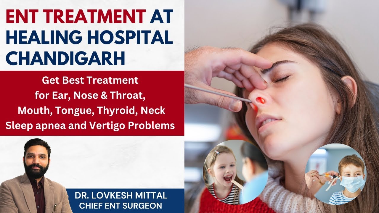 ENT Treatment At Healing Hospital Chandigarh Best ENT Doctor In India ENT Treatment At Healing Hospital Chandigarh Best ENT Doctor In India