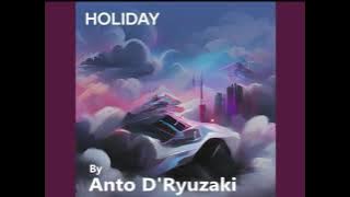 Holiday   Anto D'Ryuzaki