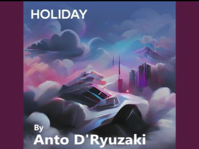 Holiday   Anto D'Ryuzaki class=