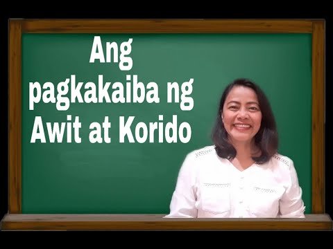 Ano ang Pagkakaiba ng Awit at Korido?