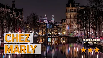Chez Marly hotel review | Hotels in Oosterblokker | Netherlands Hotels