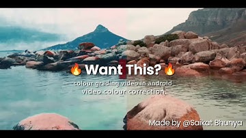 Want This | Colour grading video in android | video colour correction
