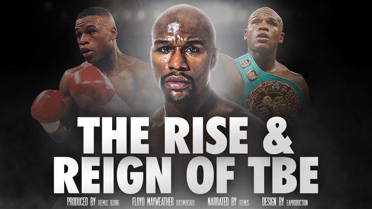 The Rise & Reign Of Floyd Mayweather "TBE" (FULL FILM-DOCUMENTARY PARTS 1-4)  - YouTube