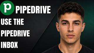 How To Use The Pipedrive Inbox