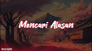 Mencari Alasan (Lyrics|Lirik) - Exist (Sound Original)