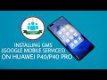 Installing Google Play Store on HUAWEI P40 Pro (Tagalog)