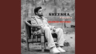 SHEESHA ((SLOWED   REVERB))