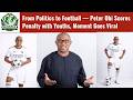 From Politics to Football — Peter Obi Scores Penalty with Youths, Moment Goes Viral