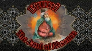 Jalāl al-Dīn Rūmī ~ The Land of Absence