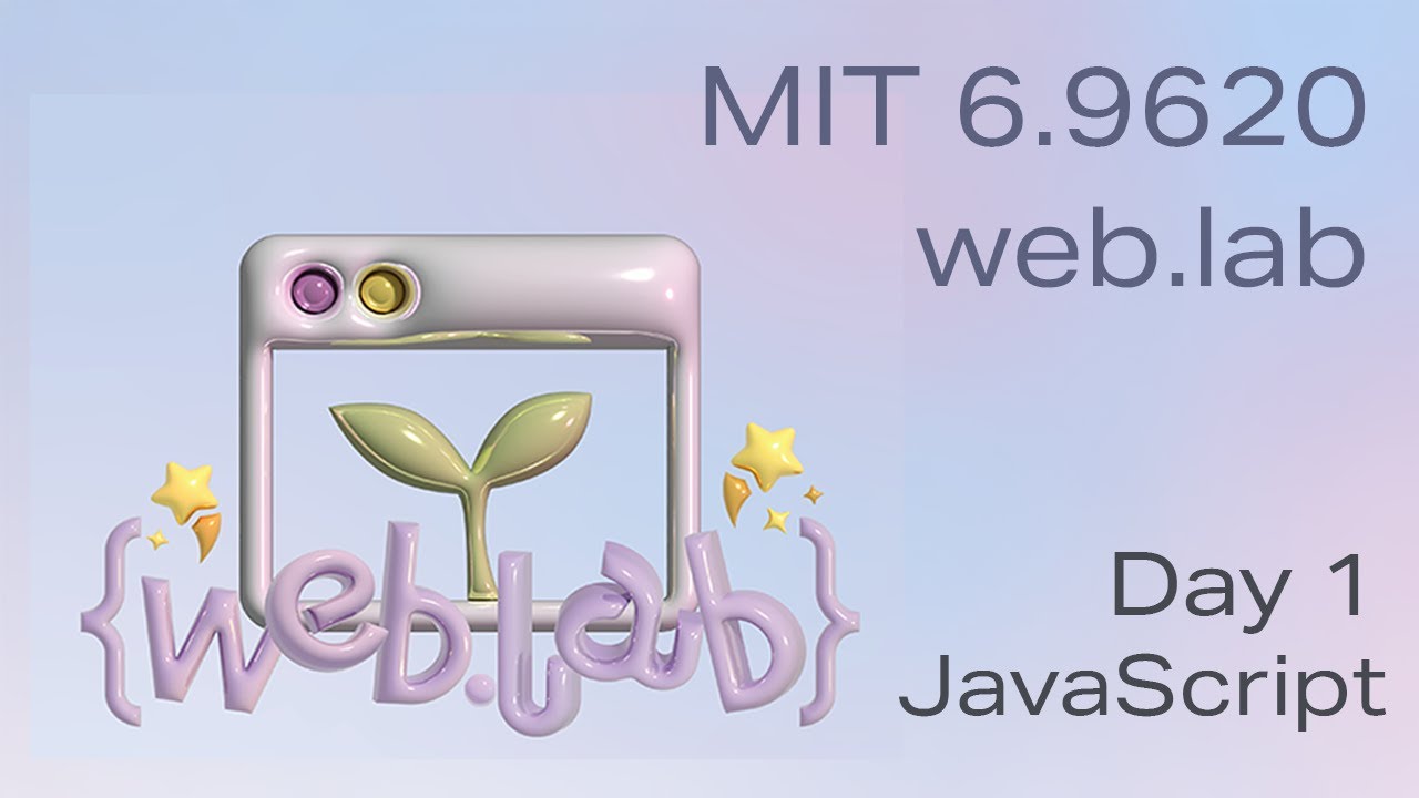 MIT web.lab (6.962) - Day 1: Intro to JavaScript