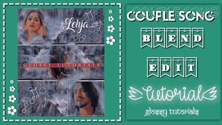 •|COUPLE SONG BLEND EDIT TUTORIAL || FANPAGE EDIT IDEAS|| Glossy Tutorials|•