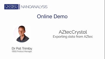 AZtecCrystal Online Training: Exporting Data from AZtec
