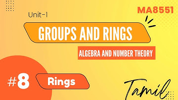 Rings - Groups and Rings - Algebra and Number Theory | lecture 8 | MA8551 | Techtors