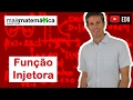 Funções: Função Injetora (Função Injetiva) (Aula 11 de 15)