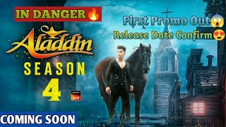 Aladdin Season 4 In Danger🔥😱: Save Him🙏: Coming Soon In May😍😱: First Promo Out😎👑: Latest Update✅