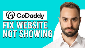 How To Fix GoDaddy Website Not Showing (How To Troubleshoot GoDaddy Website Not Showing)