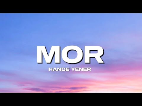 Hande Yener - Mor (sözleri/lyrics)